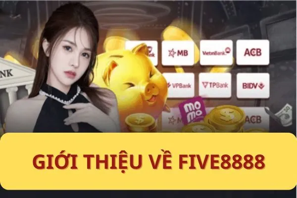 Giới thiệu về Five8888